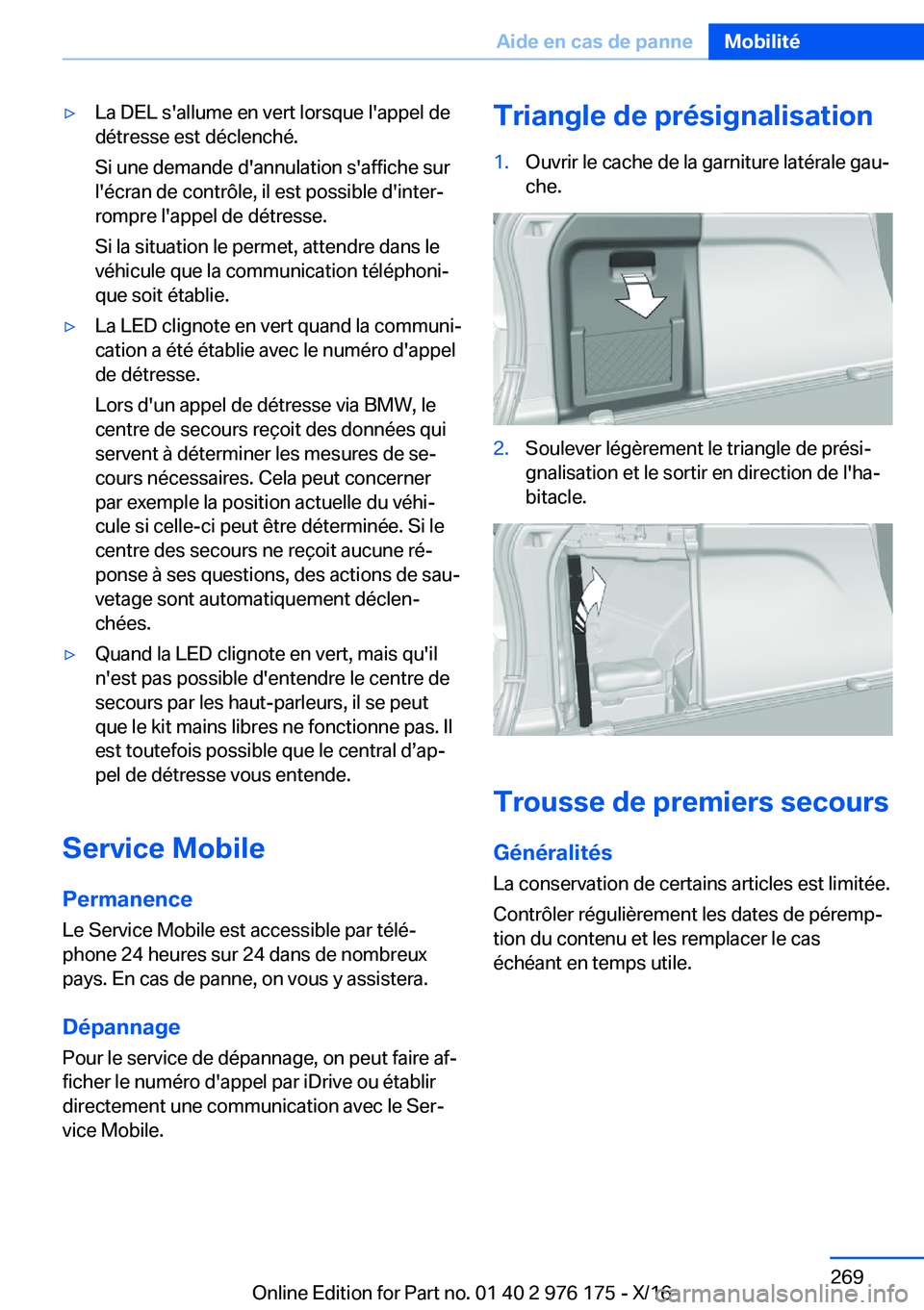 BMW X5 M 2017  Notices Demploi (in French) 'y�L�a� �D�E�L� �s�'�a�l�l�u�m�e� �e�n� �v�e�r�t� �l�o�r�s�q�u�e� �l�'�a�p�p�e�l� �d�e
�d�é�t�r�e�s�s�e� �e�s�t� �d�é�c�l�e�n�c�h�é�.
�S�i� �u�n�e� �d�e�m�a�n�d�e� �d�'�a�n�n�u�l�a�