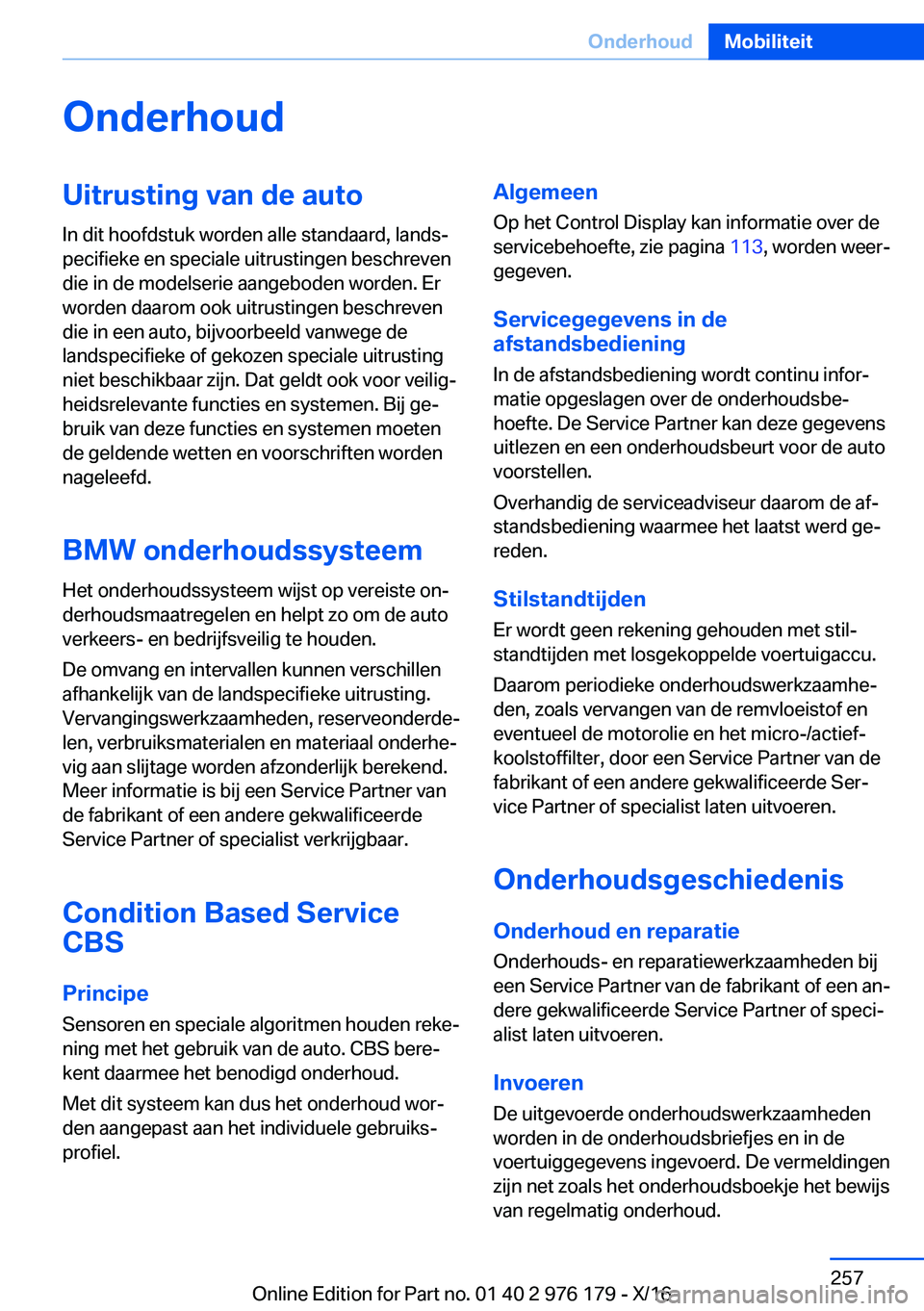 BMW X5 M 2017  Instructieboekjes (in Dutch) �O�n�d�e�r�h�o�u�d�U�i�t�r�u�s�t�i�n�g��v�a�n��d�e��a�u�t�o�I�n� �d�i�t� �h�o�o�f�d�s�t�u�k� �w�o�r�d�e�n� �a�l�l�e� �s�t�a�n�d�a�a�r�d�,� �l�a�n�d�sj
�p�e�c�i�f�i�e�k�e� �e�n� �s�p�e�c�i�a�l�e� �