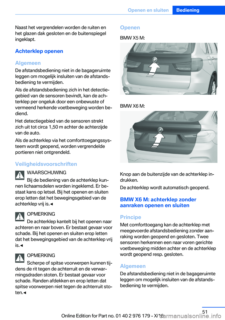 BMW X5 M 2017  Instructieboekjes (in Dutch) �N�a�a�s�t� �h�e�t� �v�e�r�g�r�e�n�d�e�l�e�n� �w�o�r�d�e�n� �d�e� �r�u�i�t�e�n� �e�n�h�e�t� �g�l�a�z�e�n� �d�a�k� �g�e�s�l�o�t�e�n� �e�n� �d�e� �b�u�i�t�e�n�s�p�i�e�g�e�l�i�n�g�e�k�l�a�p�t�.
�A�c�h�t�