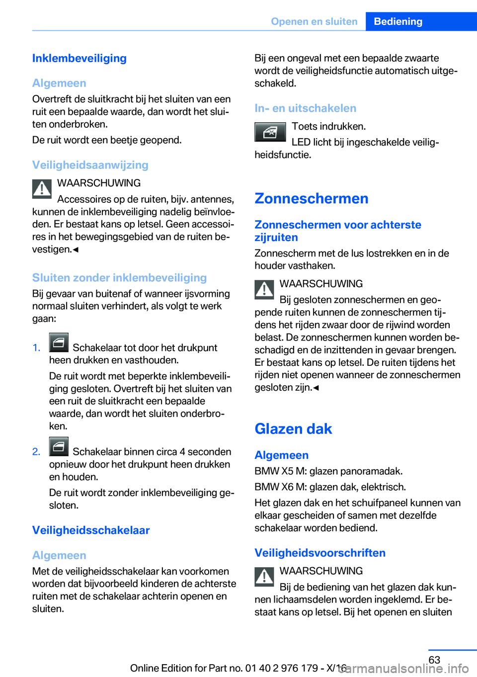 BMW X5 M 2017  Instructieboekjes (in Dutch) �I�n�k�l�e�m�b�e�v�e�i�l�i�g�i�n�g
�A�l�g�e�m�e�e�n
�O�v�e�r�t�r�e�f�t� �d�e� �s�l�u�i�t�k�r�a�c�h�t� �b�i�j� �h�e�t� �s�l�u�i�t�e�n� �v�a�n� �e�e�n
�r�u�i�t� �e�e�n� �b�e�p�a�a�l�d�e� �w�a�a�r�d�e�,�