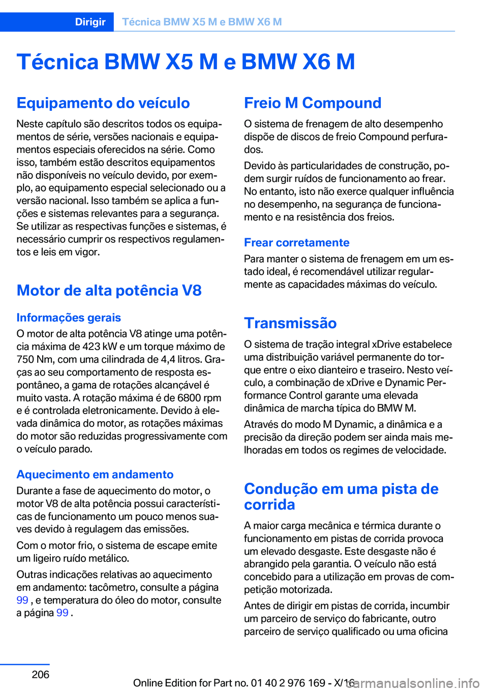 BMW X5 M 2017  Manual do condutor (in Portuguese) �T�é�c�n�i�c�a��B�M�W��X�5��M��e��B�M�W��X�6��M�E�q�u�i�p�a�m�e�n�t�o��d�o��v�e�