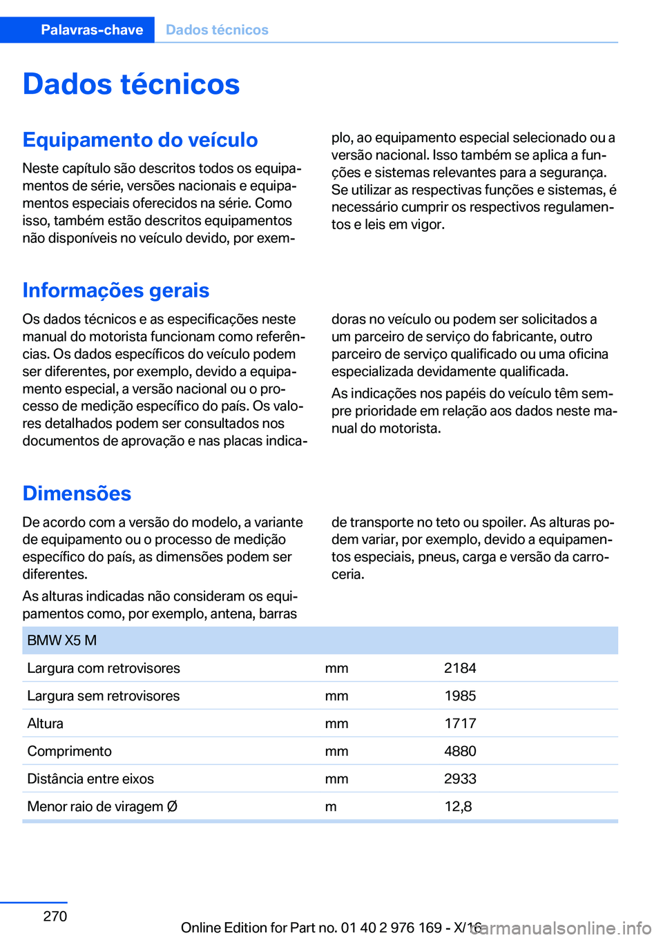 BMW X5 M 2017  Manual do condutor (in Portuguese) �D�a�d�o�s��t�é�c�n�i�c�o�s�E�q�u�i�p�a�m�e�n�t�o��d�o��v�e�
