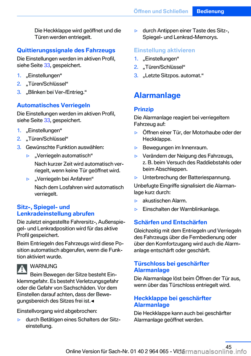 BMW X5 M 2016 Betriebsanleitungen (in German) Die Heckklappe wird geöffnet und die
Türen werden entriegelt.
Quittierungssignale des Fahrzeugs
Die Einstellungen werden im aktiven Profil,
siehe Seite 33, gespeichert.
1.„Einstellungen“2.„T BMW X5 M 2016 Betriebsanleitungen (in German) Die Heckklappe wird geöffnet und die
Türen werden entriegelt.
Quittierungssignale des Fahrzeugs
Die Einstellungen werden im aktiven Profil,
siehe Seite 33, gespeichert.
1.„Einstellungen“2.„T
