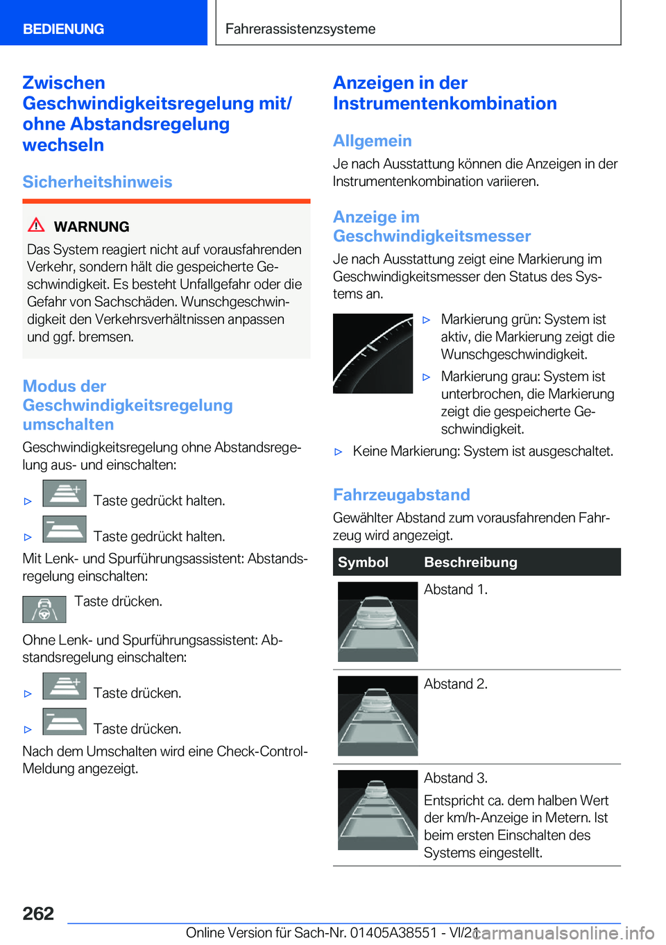 BMW X6 2022  Betriebsanleitungen (in German) �Z�w�i�s�c�h�e�n
�G�e�s�c�h�w�i�n�d�i�g�k�e�i�t�s�r�e�g�e�l�u�n�g��m�i�t�/
�o�h�n�e��A�b�s�t�a�n�d�s�r�e�g�e�l�u�n�g
�w�e�c�h�s�e�l�n
�S�i�c�h�e�r�h�e�i�t�s�h�i�n�w�e�i�s
�W�A�R�N�U�N�G
�D�a�s��S�y
