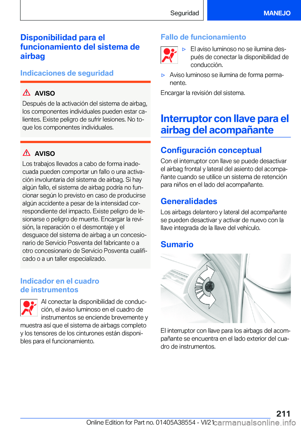 BMW X6 2022  Manuales de Empleo (in Spanish) �D�i�s�p�o�n�i�b�i�l�i�d�a�d��p�a�r�a��e�l
�f�u�n�c�i�o�n�a�m�i�e�n�t�o��d�e�l��s�i�s�t�e�m�a��d�e
�a�i�r�b�a�g
�I�n�d�i�c�a�c�i�o�n�e�s��d�e��s�e�g�u�r�i�d�a�d
�A�V�I�S�O
�D�e�s�p�u�