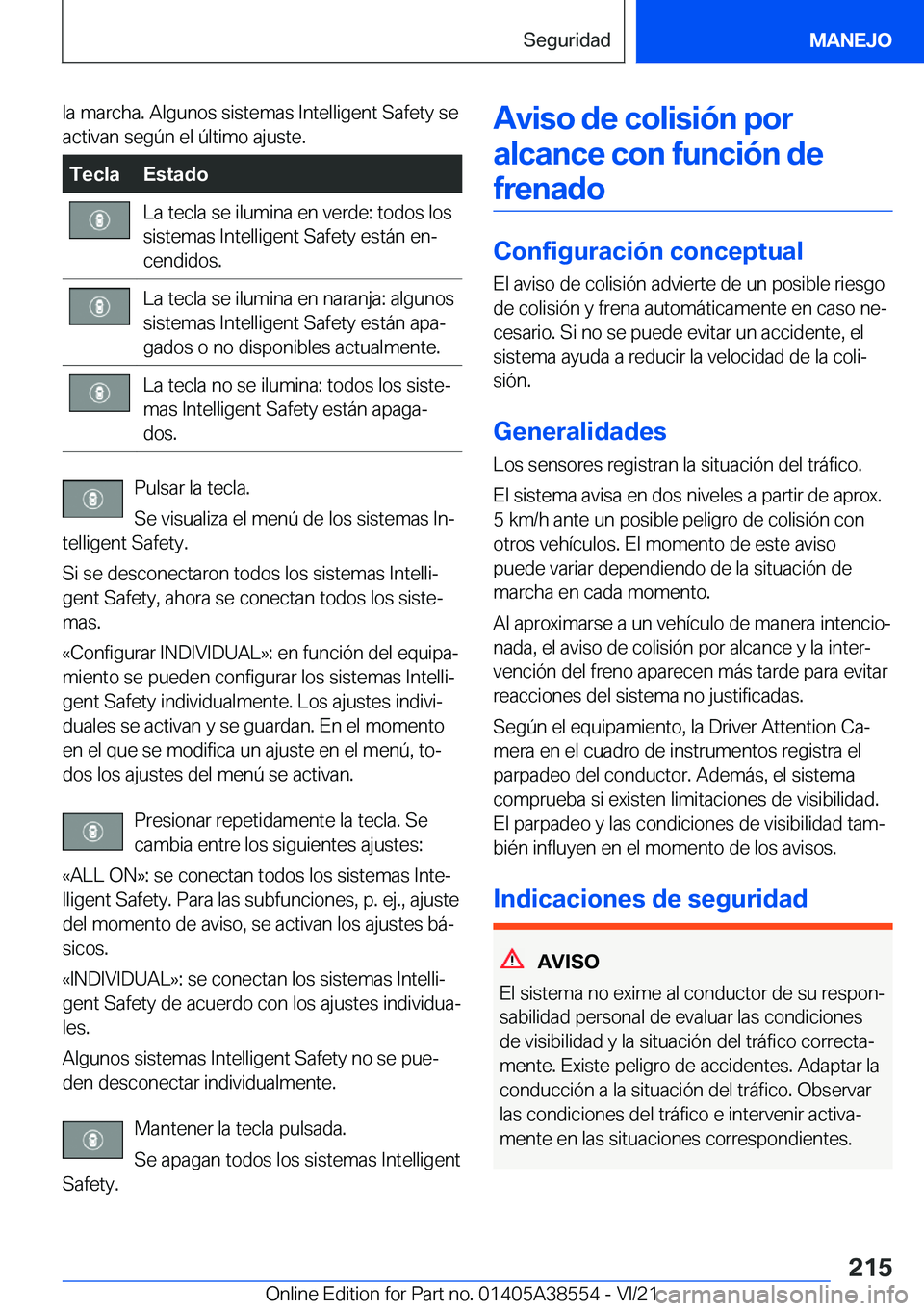 BMW X6 2022  Manuales de Empleo (in Spanish) �l�a��m�a�r�c�h�a�.��A�l�g�u�n�o�s��s�i�s�t�e�m�a�s��I�n�t�e�l�l�i�g�e�n�t��S�a�f�e�t�y��s�e
�a�c�t�i�v�a�n��s�e�g�