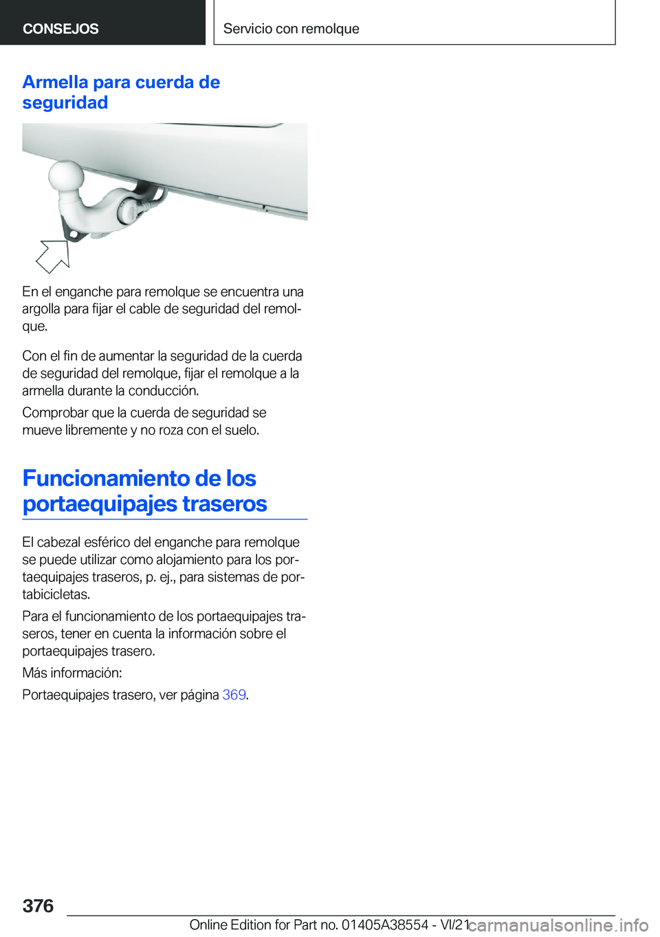 BMW X6 2022  Manuales de Empleo (in Spanish) �A�r�m�e�l�l�a��p�a�r�a��c�u�e�r�d�a��d�e
�s�e�g�u�r�i�d�a�d
�E�n��e�l��e�n�g�a�n�c�h�e��p�a�r�a��r�e�m�o�l�q�u�e��s�e��e�n�c�u�e�n�t�r�a��u�n�a �a�r�g�o�l�l�a��p�a�r�a��f�i�j�a�r��e�l��