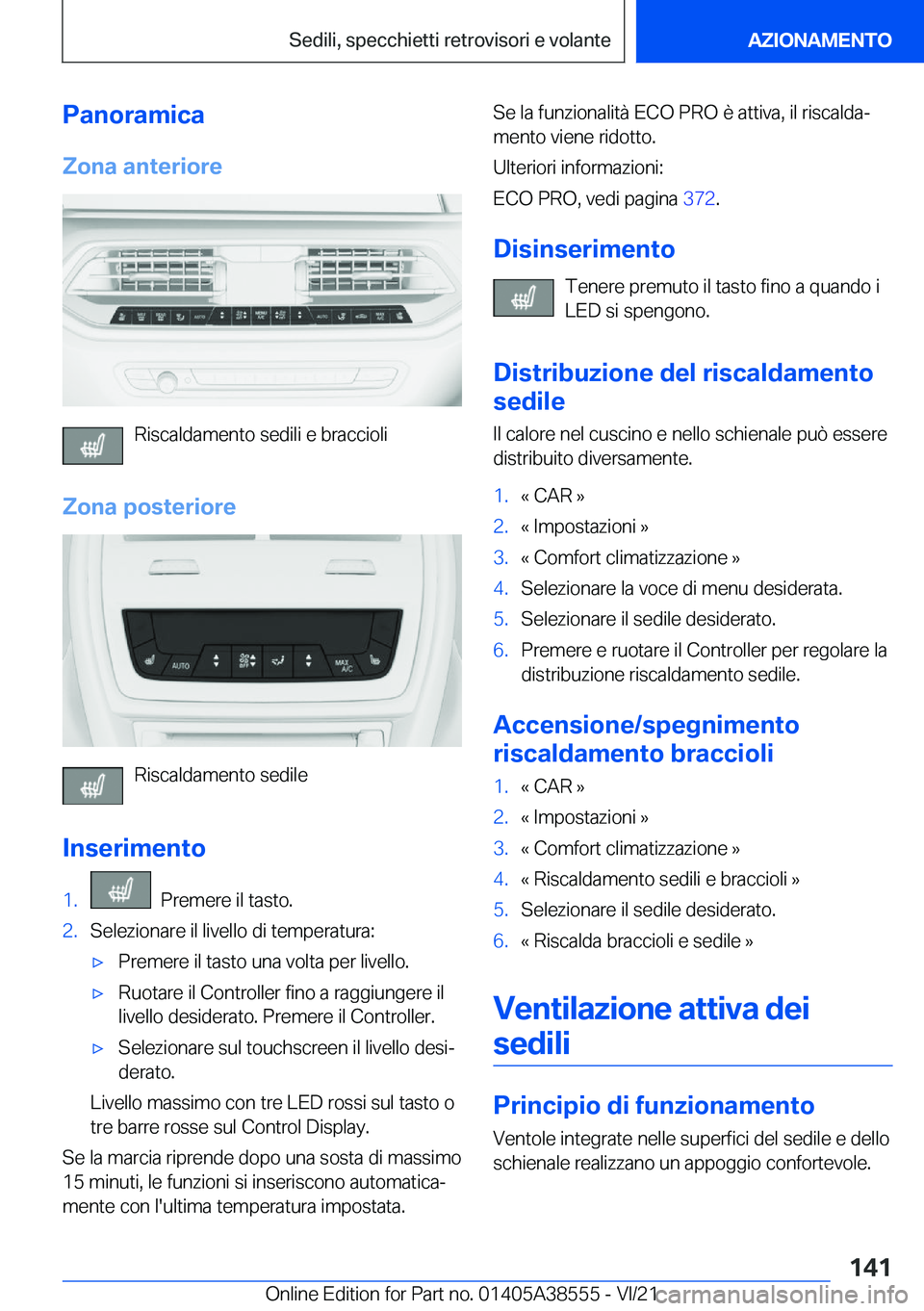 BMW X6 2022  Libretti Di Uso E manutenzione (in Italian) �P�a�n�o�r�a�m�i�c�a�Z�o�n�a��a�n�t�e�r�i�o�r�e
�R�i�s�c�a�l�d�a�m�e�n�t�o��s�e�d�i�l�i��e��b�r�a�c�c�i�o�l�i
�Z�o�n�a��p�o�s�t�e�r�i�o�r�e
�R�i�s�c�a�l�d�a�m�e�n�t�o��s�e�d�i�l�e
�I�n�s�e�r�i�m
