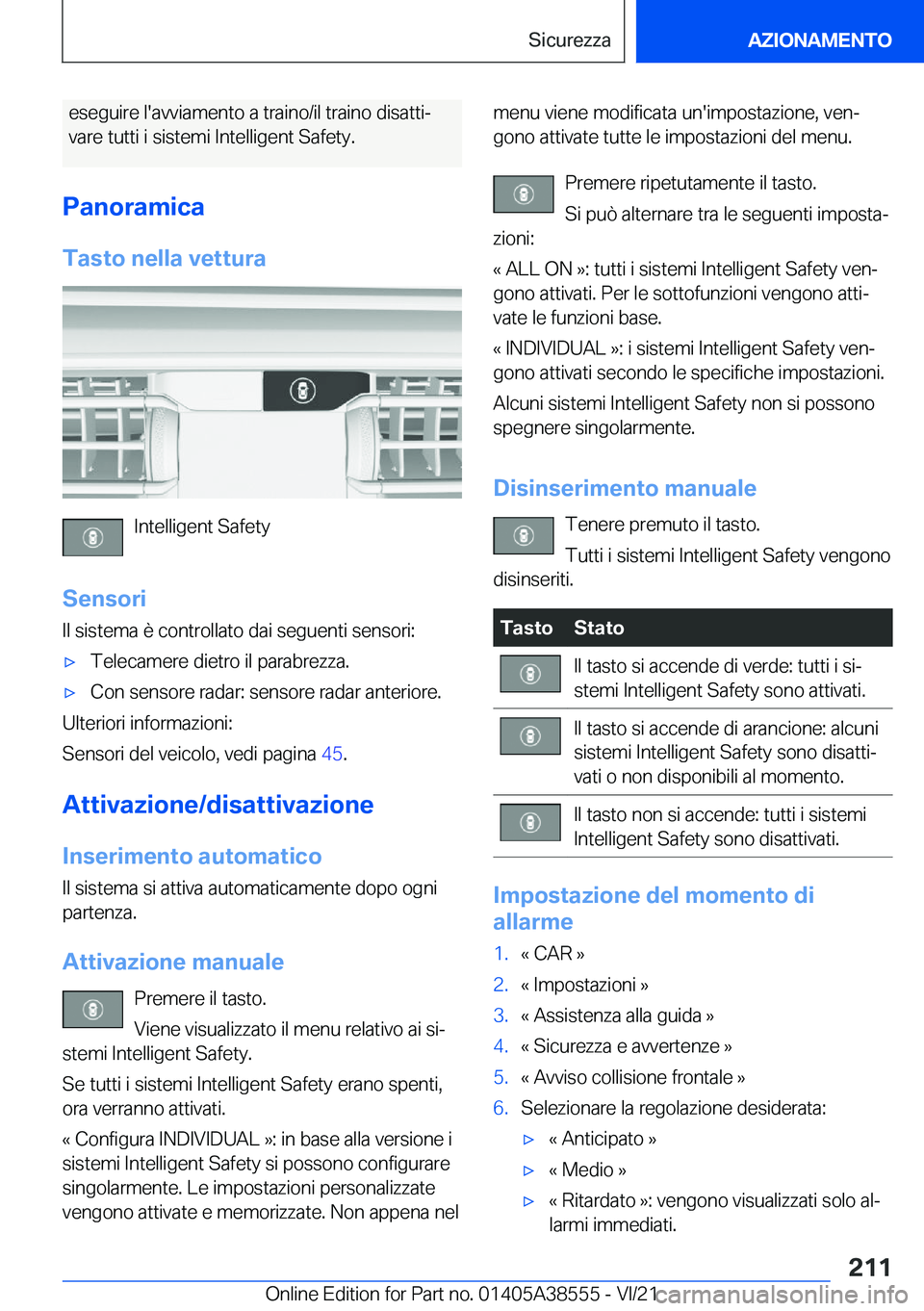 BMW X6 2022  Libretti Di Uso E manutenzione (in Italian) �e�s�e�g�u�i�r�e��l�'�a�v�v�i�a�m�e�n�t�o��a��t�r�a�i�n�o�/�i�l��t�r�a�i�n�o��d�i�s�a�t�t�iª�v�a�r�e��t�u�t�t�i��i��s�i�s�t�e�m�i��I�n�t�e�l�l�i�g�e�n�t��S�a�f�e�t�y�.
�P�a�n�o�r�a�m�i