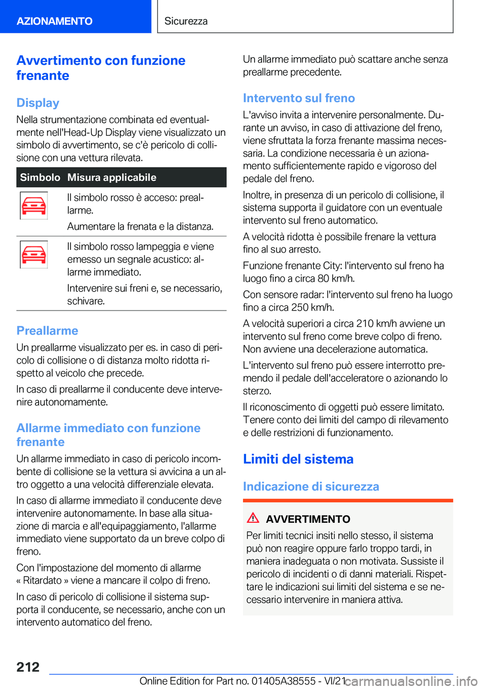 BMW X6 2022  Libretti Di Uso E manutenzione (in Italian) �A�v�v�e�r�t�i�m�e�n�t�o��c�o�n��f�u�n�z�i�o�n�e
�f�r�e�n�a�n�t�e
�D�i�s�p�l�a�y
�N�e�l�l�a��s�t�r�u�m�e�n�t�a�z�i�o�n�e��c�o�m�b�i�n�a�t�a��e�d��e�v�e�n�t�u�a�lª �m�e�n�t�e��n�e�l�l�'�H�