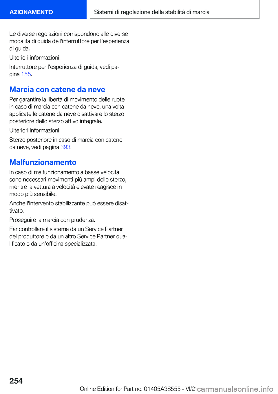 BMW X6 2022  Libretti Di Uso E manutenzione (in Italian) �L�e��d�i�v�e�r�s�e��r�e�g�o�l�a�z�i�o�n�i��c�o�r�r�i�s�p�o�n�d�o�n�o��a�l�l�e��d�i�v�e�r�s�e
�m�o�d�a�l�i�t�