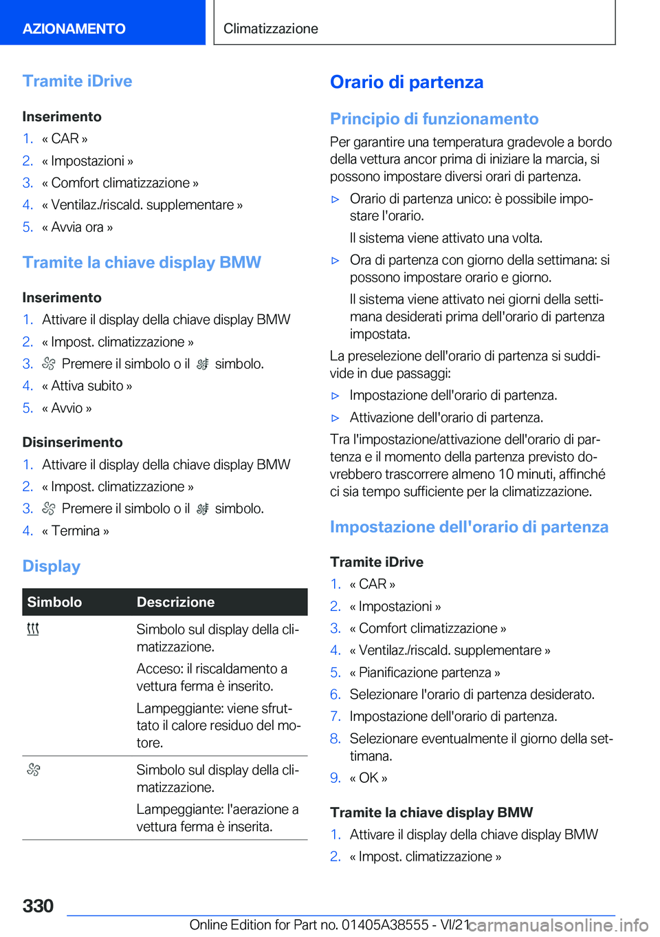 BMW X6 2022  Libretti Di Uso E manutenzione (in Italian) �T�r�a�m�i�t�e��i�D�r�i�v�e
�I�n�s�e�r�i�m�e�n�t�o�1�.�«��C�A�R��{�2�.�«��I�m�p�o�s�t�a�z�i�o�n�i��{�3�.�«��C�o�m�f�o�r�t��c�l�i�m�a�t�i�z�z�a�z�i�o�n�e��{�4�.�«��V�e�n�t�i�l�a�z�.�/�r�i�
