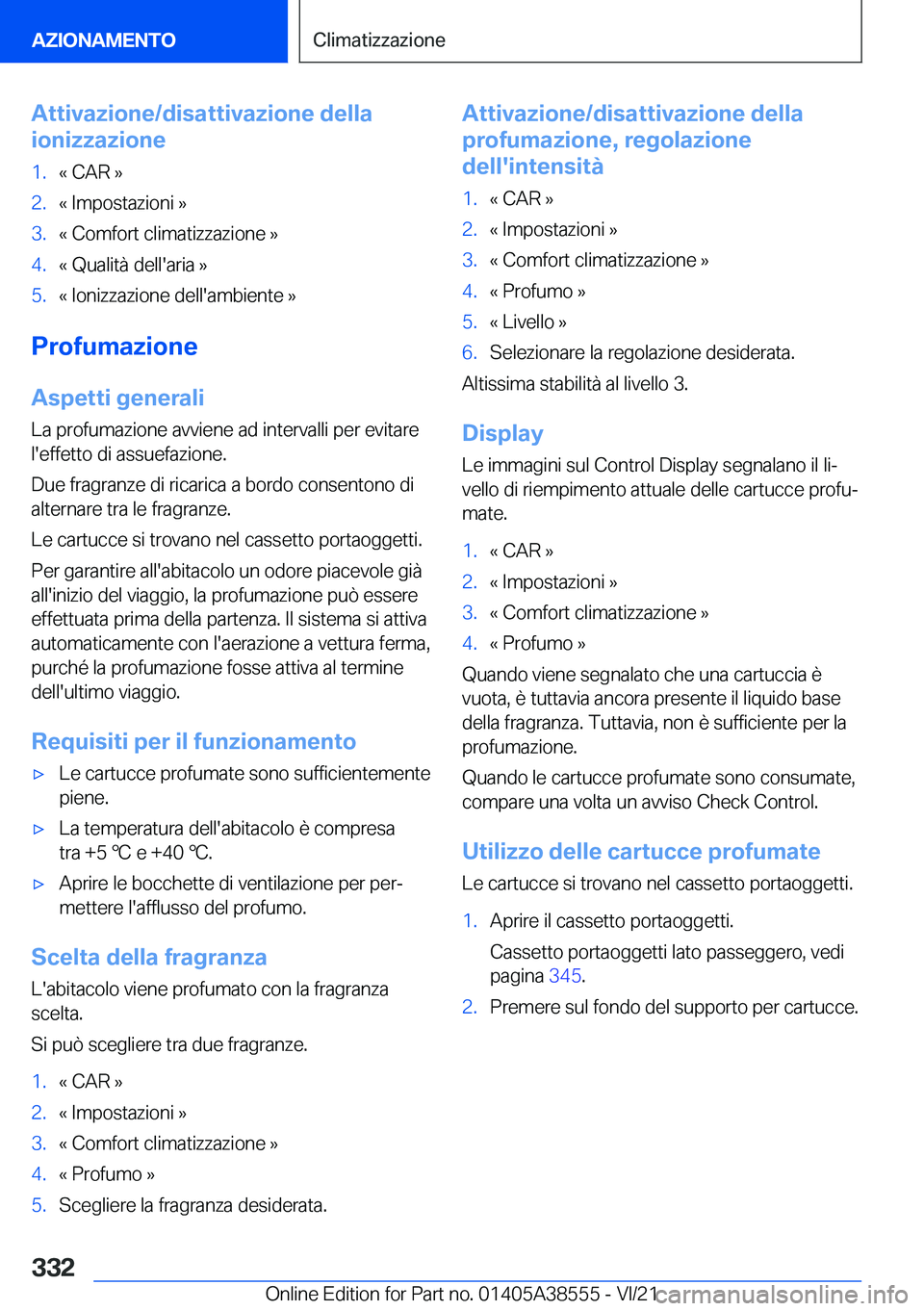 BMW X6 2022  Libretti Di Uso E manutenzione (in Italian) �A�t�t�i�v�a�z�i�o�n�e�/�d�i�s�a�t�t�i�v�a�z�i�o�n�e��d�e�l�l�a
�i�o�n�i�z�z�a�z�i�o�n�e�1�.�«��C�A�R��{�2�.�«��I�m�p�o�s�t�a�z�i�o�n�i��{�3�.�«��C�o�m�f�o�r�t��c�l�i�m�a�t�i�z�z�a�z�i�o�n�e