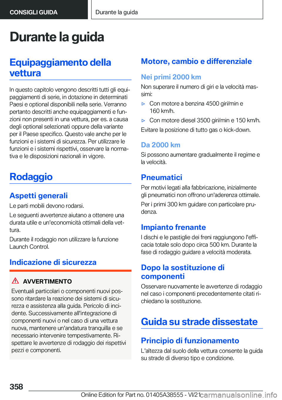 BMW X6 2022  Libretti Di Uso E manutenzione (in Italian) �D�u�r�a�n�t�e��l�a��g�u�i�d�a�E�q�u�i�p�a�g�g�i�a�m�e�n�t�o��d�e�l�l�a�v�e�t�t�u�r�a
�I�n��q�u�e�s�t�o��c�a�p�i�t�o�l�o��v�e�n�g�o�n�o��d�e�s�c�r�i�t�t�i��t�u�t�t�i��g�l�i��e�q�u�iª
�p�a�