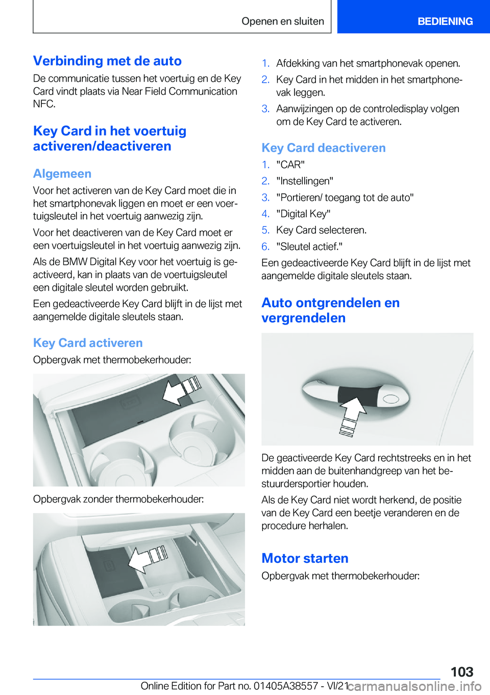 BMW X6 2022  Instructieboekjes (in Dutch) �V�e�r�b�i�n�d�i�n�g��m�e�t��d�e��a�u�t�o
�D�e��c�o�m�m�u�n�i�c�a�t�i�e��t�u�s�s�e�n��h�e�t��v�o�e�r�t�u�i�g��e�n��d�e��K�e�y �C�a�r�d��v�i�n�d�t��p�l�a�a�t�s��v�i�a��N�e�a�r��F�i�e�l�d