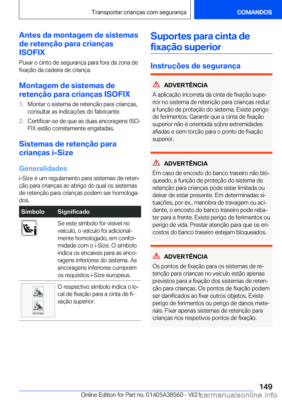 BMW X6 2022  Manual do condutor (in Portuguese) �A�n�t�e�s��d�a��m�o�n�t�a�g�e�m��d�e��s�i�s�t�e�m�a�s
�d�e��r�e�t�e�n�