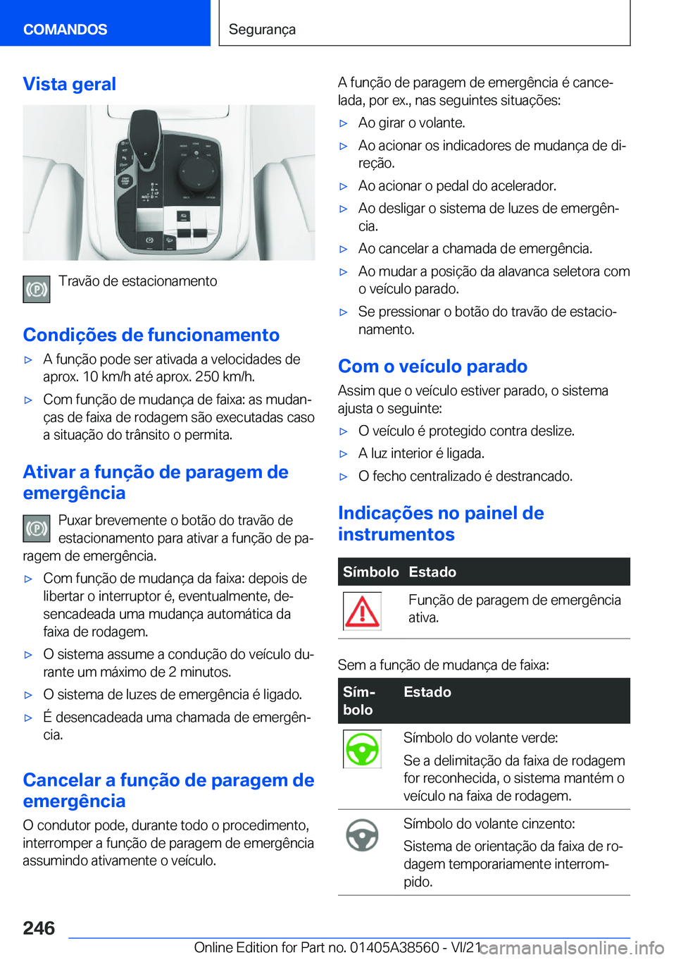 BMW X6 2022  Manual do condutor (in Portuguese) �V�i�s�t�a��g�e�r�a�l
�T�r�a�v�ã�o��d�e��e�s�t�a�c�i�o�n�a�m�e�n�t�o
�C�o�n�d�i�