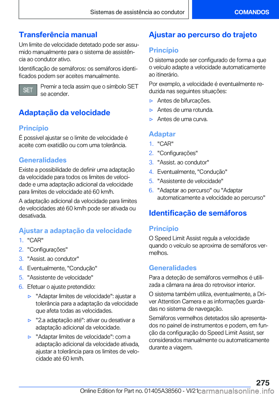 BMW X6 2022  Manual do condutor (in Portuguese) �T�r�a�n�s�f�e�r�ê�n�c�i�a��m�a�n�u�a�l
�U�m��l�i�m�i�t�e��d�e��v�e�l�o�c�i�d�a�d�e��d�e�t�e�t�a�d�o��p�o�d�e��s�e�r��a�s�s�uª
�m�i�d�o��m�a�n�u�a�l�m�e�n�t�e��p�a�r�a��o��s�i�s�t�e�m�a