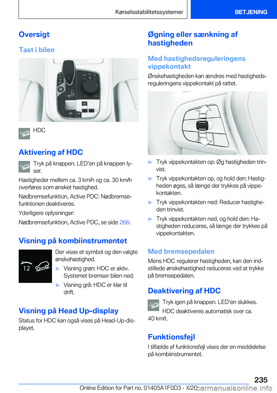 BMW X6 2021  InstruktionsbØger (in Danish) �O�v�e�r�s�i�g�t
�T�a�s�t��i��b�i�l�e�n
�H�D�C
�A�k�t�i�v�e�r�i�n�g��a�f��H�D�C �T�r�y�k��p�å��k�n�a�p�p�e�n�.��L�E�D�'�e�n��p�å��k�n�a�p�p�e�n��l�yj�s�e�r�.
�H�a�s�t�i�g�h�e�d�e�r��