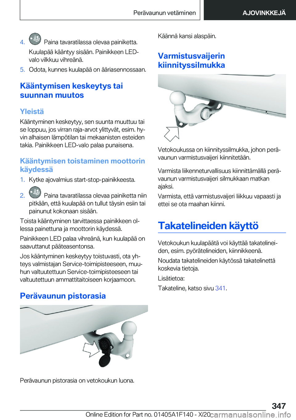 BMW X6 2021  Omistajan Käsikirja (in Finnish) �4�.���P�a�i�n�a��t�a�v�a�r�a�t�i�l�a�s�s�a��o�l�e�v�a�a��p�a�i�n�i�k�e�t�t�a�.
�K�u�u�l�a�p�
