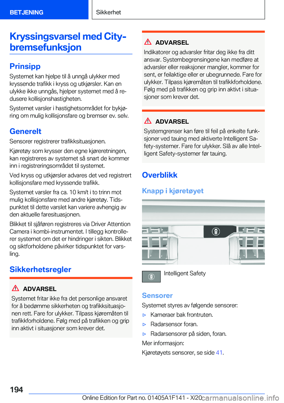 BMW X6 2021  InstruksjonsbØker (in Norwegian) �K�r�y�s�s�i�n�g�s�v�a�r�s�e�l��m�e�d��C�i�t�y�-�b�r�e�m�s�e�f�u�n�k�s�j�o�n
�P�r�i�n�s�i�p�p
�S�y�s�t�e�m�e�t��k�a�n��h�j�e�l�p�e��t�i�l��å��u�n�n�g�å��u�l�y�k�k�e�r��m�e�d
�k�r�y�s�s�e�n�