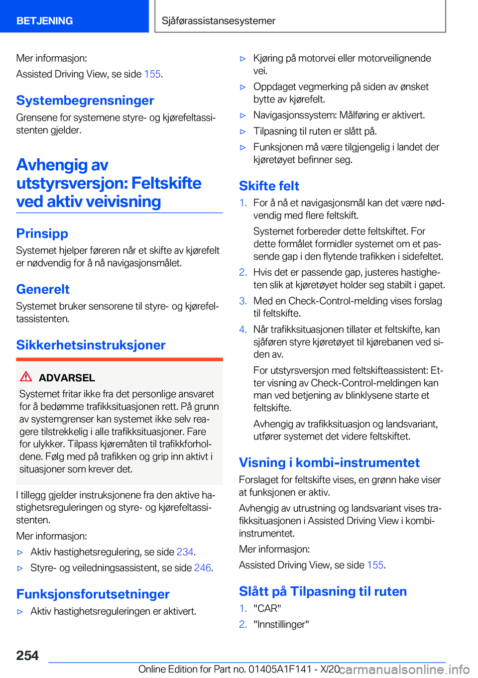 BMW X6 2021  InstruksjonsbØker (in Norwegian) �M�e�r��i�n�f�o�r�m�a�s�j�o�n�:
�A�s�s�i�s�t�e�d��D�r�i�v�i�n�g��V�i�e�w�,��s�e��s�i�d�e� �1�5�5�.
�S�y�s�t�e�m�b�e�g�r�e�n�s�n�i�n�g�e�r �G�r�e�n�s�e�n�e��f�o�r��s�y�s�t�e�m�e�n�e��s�t�y�r�e