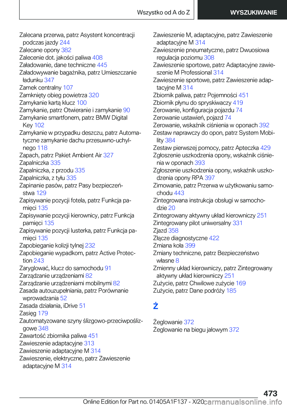 BMW X6 2021  Instrukcja obsługi (in Polish) �Z�a�l�e�c�a�n�a��p�r�z�e�r�w�a�,��p�a�t�r�z��A�s�y�s�t�e�n�t��k�o�n�c�e�n�t�r�a�c�j�i�p�o�d�c�z�a�s��j�a�z�d�y� �2�4�4�
�Z�a�l�e�c�a�n�e��o�p�o�n�y� �3�8�2�
�Z�a�l�e�c�e�n�i�e��d�o�t�.��j