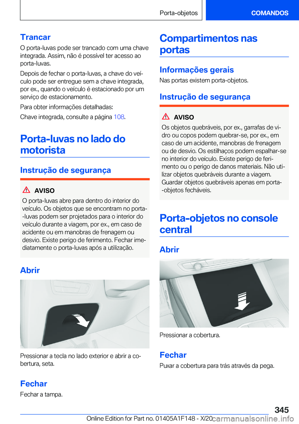 BMW X6 2021  Manual do condutor (in Portuguese) �T�r�a�n�c�a�r
�O��p�o�r�t�a�-�l�u�v�a�s��p�o�d�e��s�e�r��t�r�a�n�c�a�d�o��c�o�m��u�m�a��c�h�a�v�e
�i�n�t�e�g�r�a�d�a�.��A�s�s�i�m�,��n�ã�o��é��p�o�s�s�