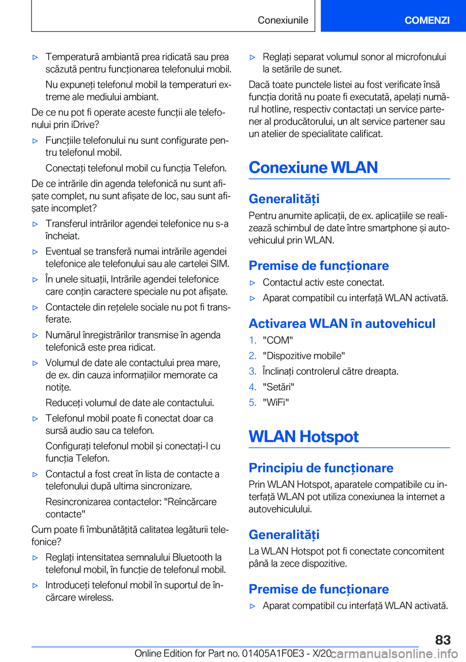 BMW X6 2021  Ghiduri De Utilizare (in Romanian) 'x�T�e�m�p�e�r�a�t�u�r�ă��a�m�b�i�a�n�t�ă��p�r�e�a��r�i�d�i�c�a�t�ă��s�a�u��p�r�e�a�s�c�ă�z�u�t�ă��p�e�n�t�r�u��f�u�n�c*�i�o�n�a�r�e�a��t�e�l�e�f�o�n�u�l�u�i��m�o�b�i�l�.
�N�u��e�x