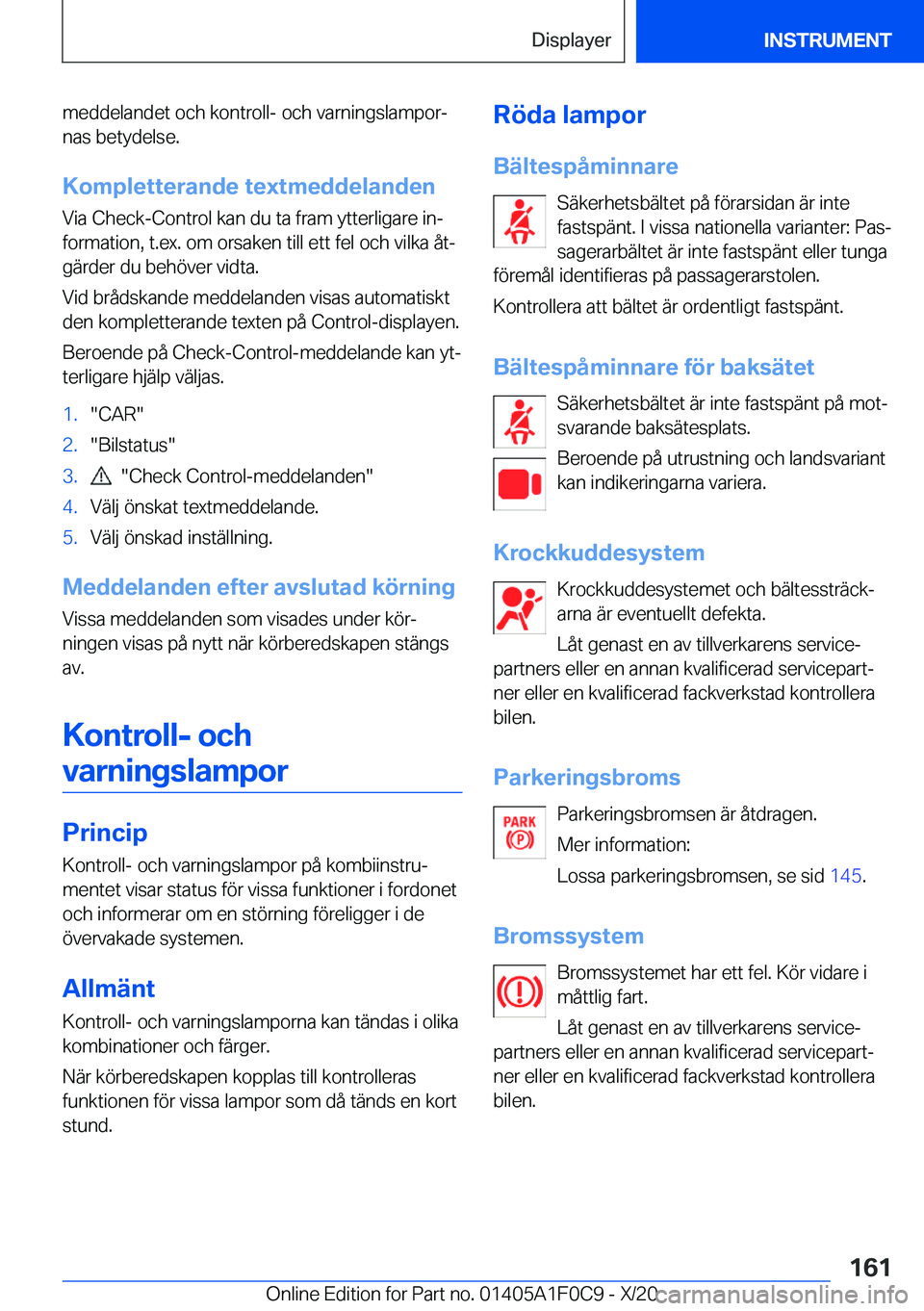 BMW X6 2021  InstruktionsbÖcker (in Swedish) �m�e�d�d�e�l�a�n�d�e�t��o�c�h��k�o�n�t�r�o�l�l�-��o�c�h��v�a�r�n�i�n�g�s�l�a�m�p�o�rj
�n�a�s��b�e�t�y�d�e�l�s�e�.
�K�o�m�p�l�e�t�t�e�r�a�n�d�e��t�e�x�t�m�e�d�d�e�l�a�n�d�e�n �V�i�a��C�h�e�c�k�