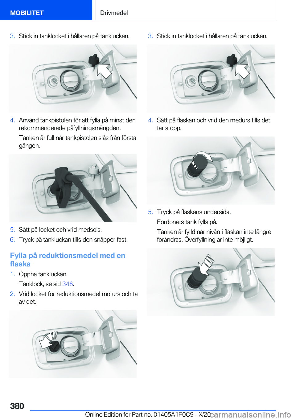 BMW X6 2021  InstruktionsbÖcker (in Swedish) �3�.�S�t�i�c�k��i�n��t�a�n�k�l�o�c�k�e�t��i��h�å�l�l�a�r�e�n��p�å��t�a�n�k�l�u�c�k�a�n�.�4�.�A�n�v�ä�n�d��t�a�n�k�p�i�s�t�o�l�e�n��f�