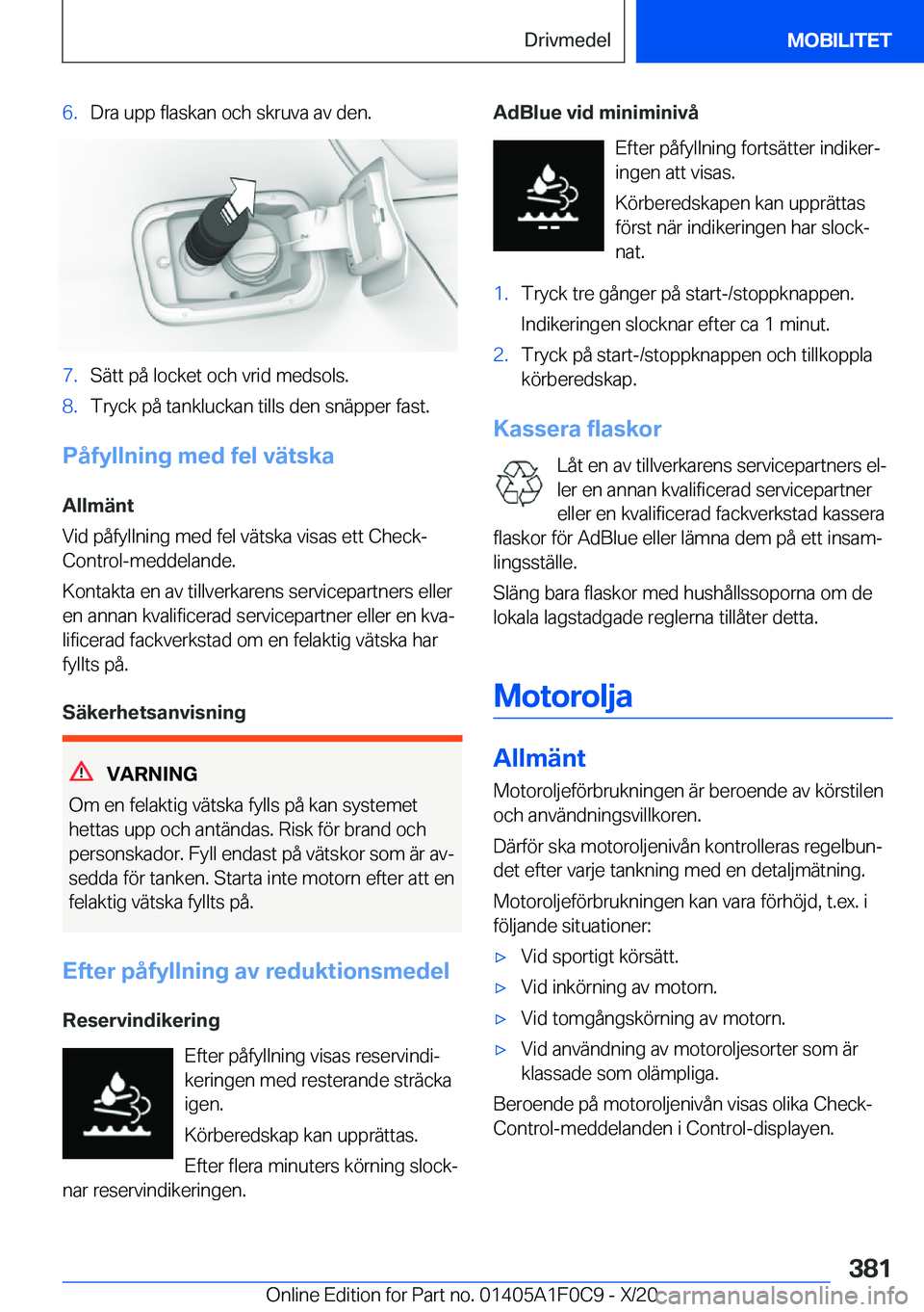 BMW X6 2021  InstruktionsbÖcker (in Swedish) �6�.�D�r�a��u�p�p��f�l�a�s�k�a�n��o�c�h��s�k�r�u�v�a��a�v��d�e�n�.�7�.�S�ä�t�t��p�å��l�o�c�k�e�t��o�c�h��v�r�i�d��m�e�d�s�o�l�s�.�8�.�T�r�y�c�k��p�å��t�a�n�k�l�u�c�k�a�n��t�i�l�l�s��