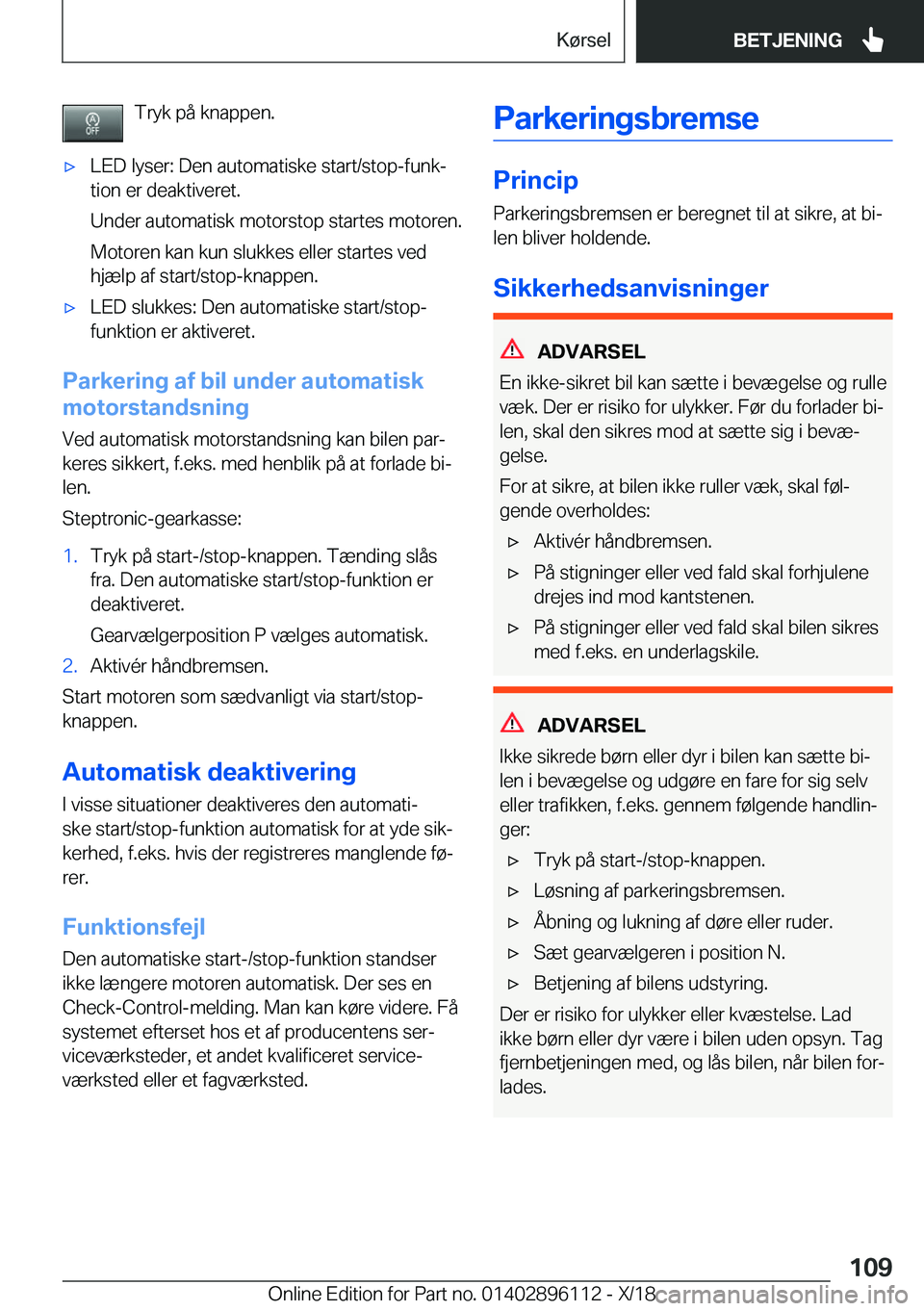 BMW X6 2019  InstruktionsbØger (in Danish) �T�r�y�k��p�å��k�n�a�p�p�e�n�.'x�L�E�D��l�y�s�e�r�:��D�e�n��a�u�t�o�m�a�t�i�s�k�e��s�t�a�r�t�/�s�t�o�p�-�f�u�n�kj
�t�i�o�n��e�r��d�e�a�k�t�i�v�e�r�e�t�.
�U�n�d�e�r��a�u�t�o�m�a�t�i�s�k�