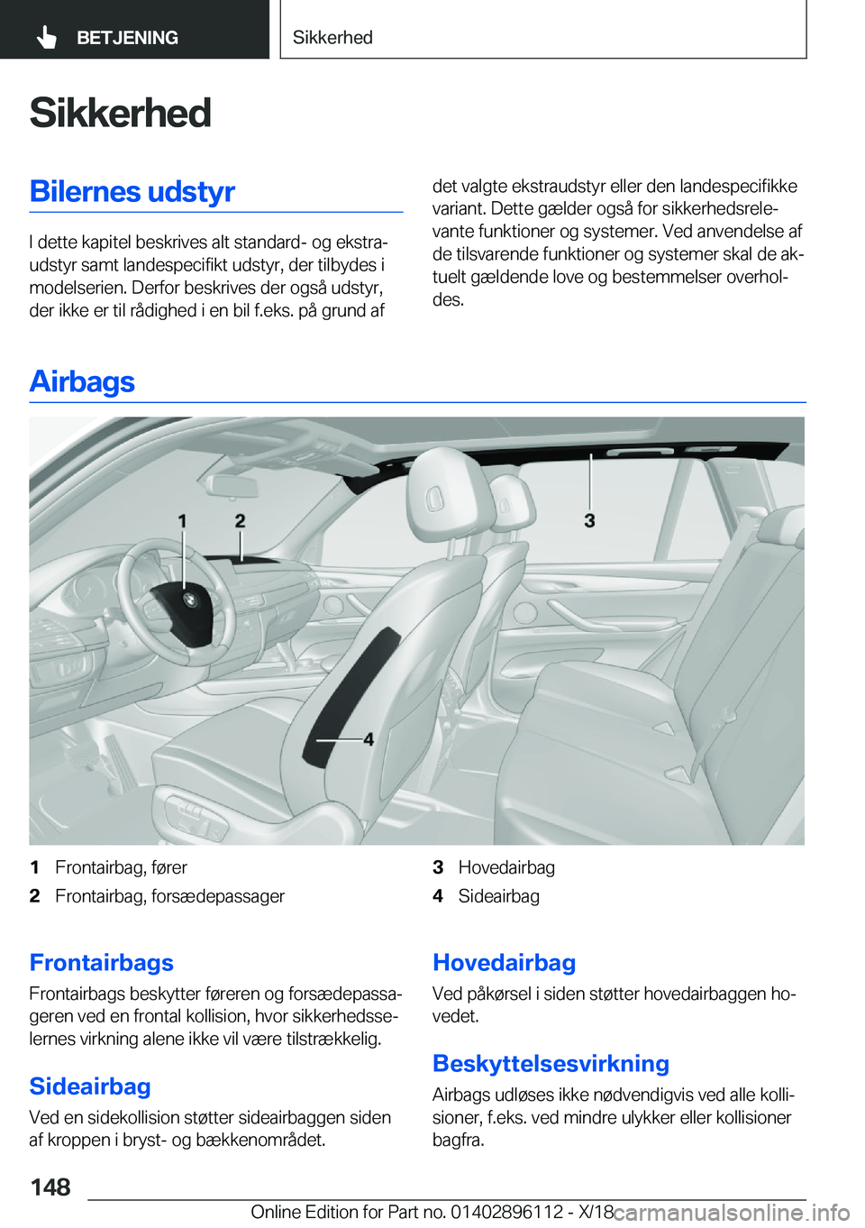 BMW X6 2019  InstruktionsbØger (in Danish) �S�i�k�k�e�r�h�e�d�B�i�l�e�r�n�e�s��u�d�s�t�y�r
�I��d�e�t�t�e��k�a�p�i�t�e�l��b�e�s�k�r�i�v�e�s��a�l�t��s�t�a�n�d�a�r�d�-��o�g��e�k�s�t�r�aj
�u�d�s�t�y�r��s�a�m�t��l�a�n�d�e�s�p�e�c�i�f�i�k