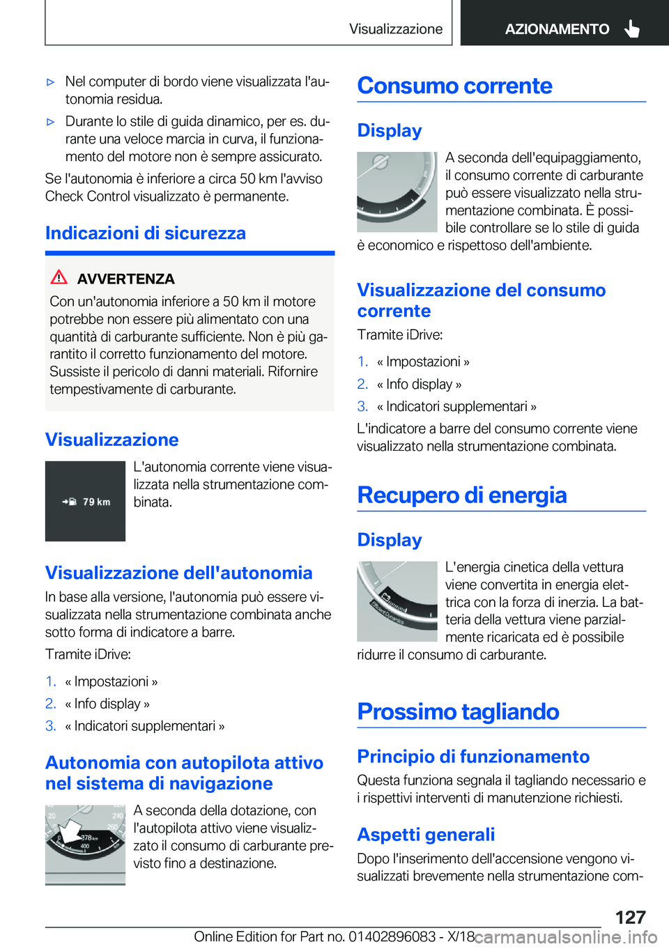 BMW X6 2019  Libretti Di Uso E manutenzione (in Italian) 'x�N�e�l��c�o�m�p�u�t�e�r��d�i��b�o�r�d�o��v�i�e�n�e��v�i�s�u�a�l�i�z�z�a�t�a��l�'�a�uj�t�o�n�o�m�i�a��r�e�s�i�d�u�a�.'x�D�u�r�a�n�t�e��l�o��s�t�i�l�e��d�i��g�u�i�d�a��d�i�n�a
