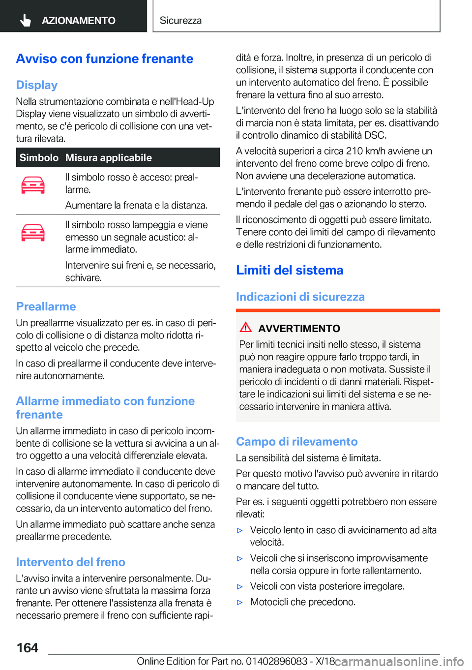 BMW X6 2019  Libretti Di Uso E manutenzione (in Italian) �A�v�v�i�s�o��c�o�n��f�u�n�z�i�o�n�e��f�r�e�n�a�n�t�e�D�i�s�p�l�a�y
�N�e�l�l�a��s�t�r�u�m�e�n�t�a�z�i�o�n�e��c�o�m�b�i�n�a�t�a��e��n�e�l�l�'�H�e�a�d�-�U�p
�D�i�s�p�l�a�y��v�i�e�n�e��v�i�s