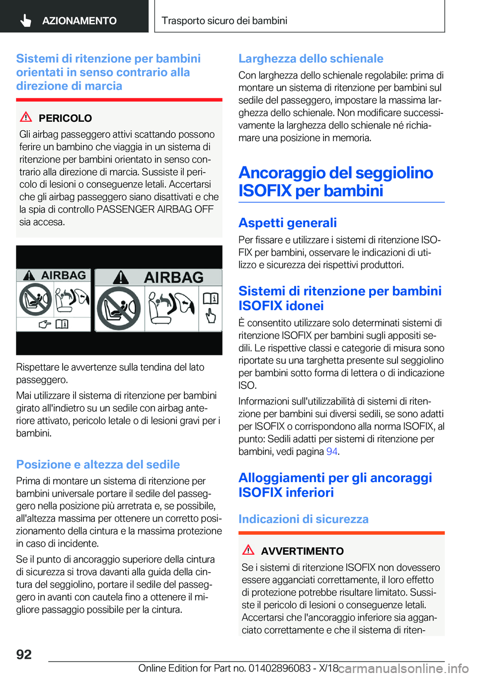 BMW X6 2019  Libretti Di Uso E manutenzione (in Italian) �S�i�s�t�e�m�i��d�i��r�i�t�e�n�z�i�o�n�e��p�e�r��b�a�m�b�i�n�i
�o�r�i�e�n�t�a�t�i��i�n��s�e�n�s�o��c�o�n�t�r�a�r�i�o��a�l�l�a
�d�i�r�e�z�i�o�n�e��d�i��m�a�r�c�i�a
�P�E�R�I�C�O�L�O
�G�l�i��a