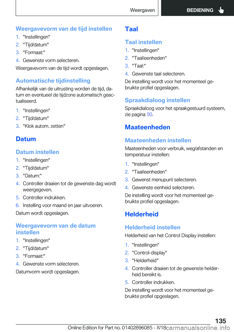 BMW X6 2019  Instructieboekjes (in Dutch) �W�e�e�r�g�a�v�e�v�o�r�m��v�a�n��d�e��t�i�j�d��i�n�s�t�e�l�l�e�n�1�.��I�n�s�t�e�l�l�i�n�g�e�n��2�.��T�i�j�d�/�d�a�t�u�m��3�.��F�o�r�m�a�a�t�:��4�.�G�e�w�e�n�s�t�e��v�o�r�m��s�e�l�e�c�t�e�r