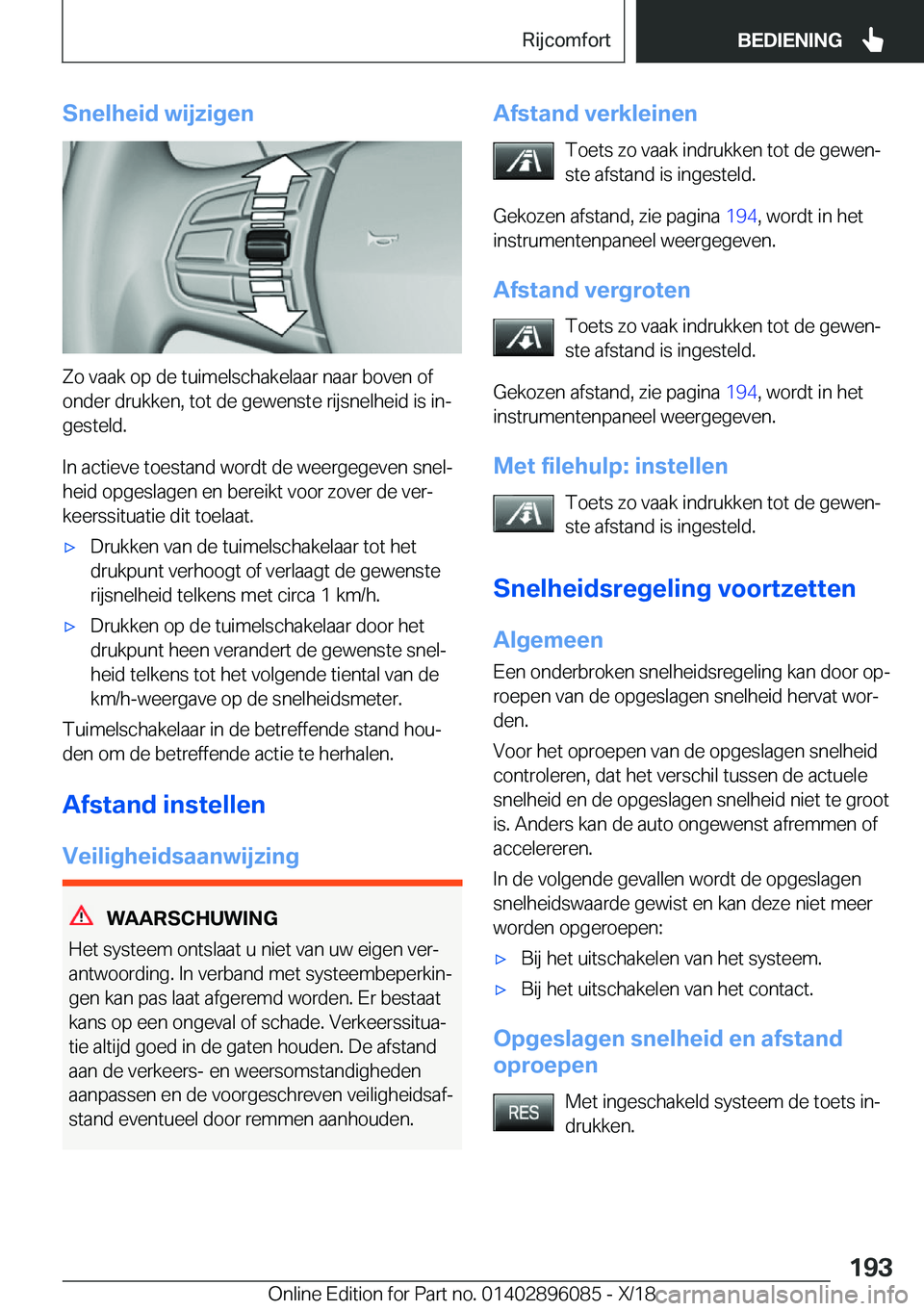 BMW X6 2019  Instructieboekjes (in Dutch) �S�n�e�l�h�e�i�d��w�i�j�z�i�g�e�n
�Z�o��v�a�a�k��o�p��d�e��t�u�i�m�e�l�s�c�h�a�k�e�l�a�a�r��n�a�a�r��b�o�v�e�n��o�f
�o�n�d�e�r��d�r�u�k�k�e�n�,��t�o�t��d�e��g�e�w�e�n�s�t�e��r�i�j�s�n�e�l