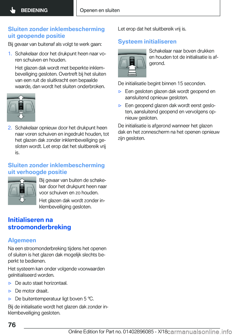 BMW X6 2019  Instructieboekjes (in Dutch) �S�l�u�i�t�e�n��z�o�n�d�e�r��i�n�k�l�e�m�b�e�s�c�h�e�r�m�i�n�g
�u�i�t��g�e�o�p�e�n�d�e��p�o�s�i�t�i�e
�B�i�j��g�e�v�a�a�r��v�a�n��b�u�i�t�e�n�a�f��a�l�s��v�o�l�g�t��t�e��w�e�r�k��g�a�a�n�: