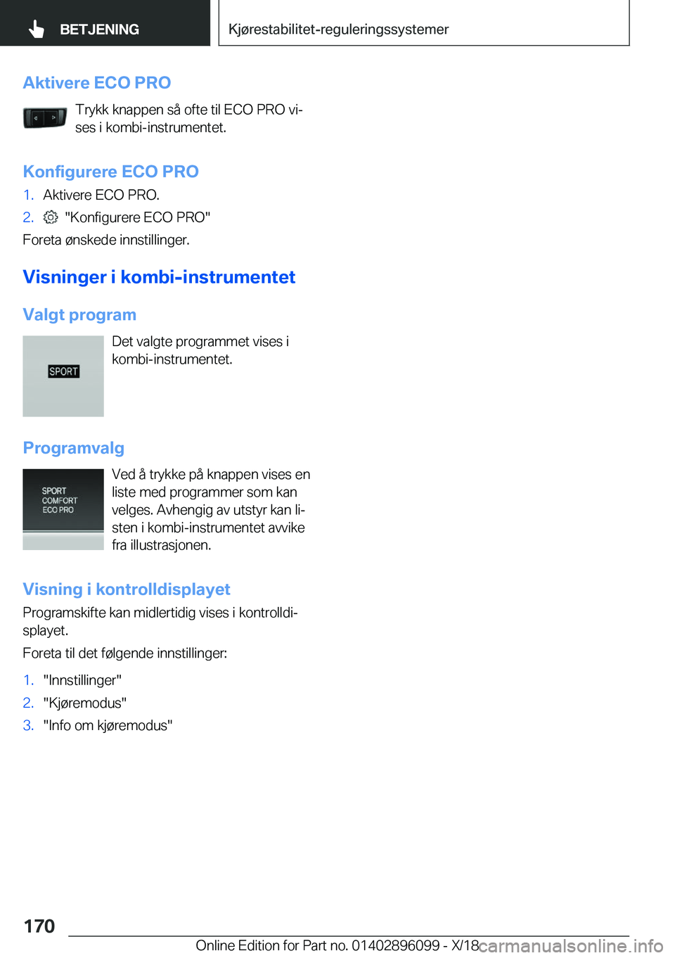 BMW X6 2019  InstruksjonsbØker (in Norwegian) �A�k�t�i�v�e�r�e��E�C�O��P�R�O�T�r�y�k�k��k�n�a�p�p�e�n��s�å��o�f�t�e��t�i�l��E�C�O��P�R�O��v�ij
�s�e�s��i��k�o�m�b�i�-�i�n�s�t�r�u�m�e�n�t�e�t�.
�K�o�n�f�i�g�u�r�e�r�e��E�C�O��P�R�O�1�