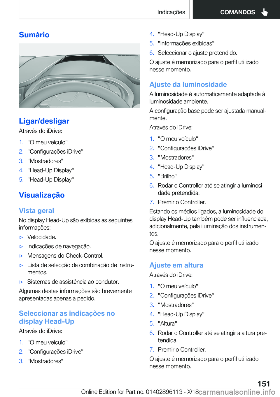 BMW X6 2019  Manual do condutor (in Portuguese) �S�u�m�á�r�i�o
�L�i�g�a�r�/�d�e�s�l�i�g�a�r
�A�t�r�a�v�é�s��d�o��i�D�r�i�v�e�:
�1�.��O��m�e�u��v�e�