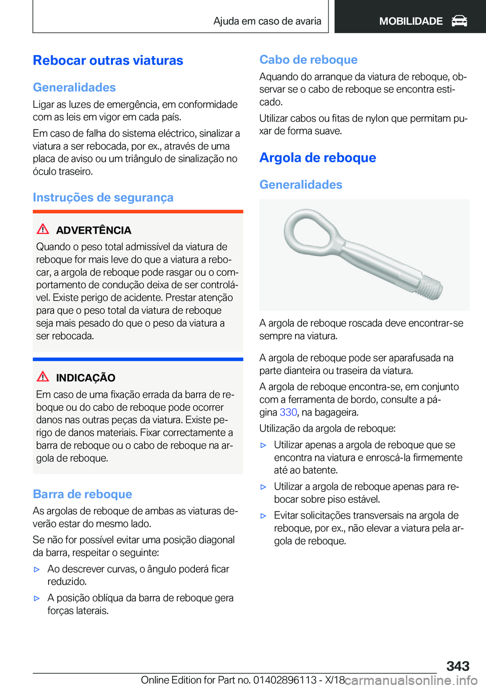 BMW X6 2019  Manual do condutor (in Portuguese) �R�e�b�o�c�a�r��o�u�t�r�a�s��v�i�a�t�u�r�a�s
�G�e�n�e�r�a�l�i�d�a�d�e�s �L�i�g�a�r��a�s��l�u�z�e�s��d�e��e�m�e�r�g�ê�n�c�i�a�,��e�m��c�o�n�f�o�r�m�i�d�a�d�e
�c�o�m��a�s��l�e�i�s��e�m��v�i
