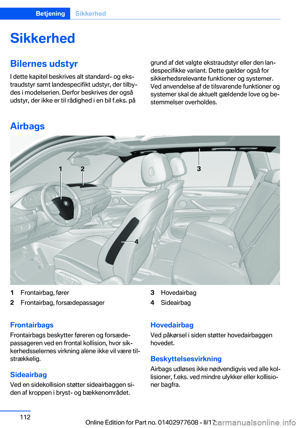 BMW X6 2017  InstruktionsbØger (in Danish) �S�i�k�k�e�r�h�e�d�B�i�l�e�r�n�e�s��u�d�s�t�y�r�I� �d�e�t�t�e� �k�a�p�i�t�e�l� �b�e�s�k�r�i�v�e�s� �a�l�t� �s�t�a�n�d�a�r�d�-� �o�g� �e�k�sj
�t�r�a�u�d�s�t�y�r� �s�a�m�t� �l�a�n�d�e�s�p�e�c�i�f�i�k�