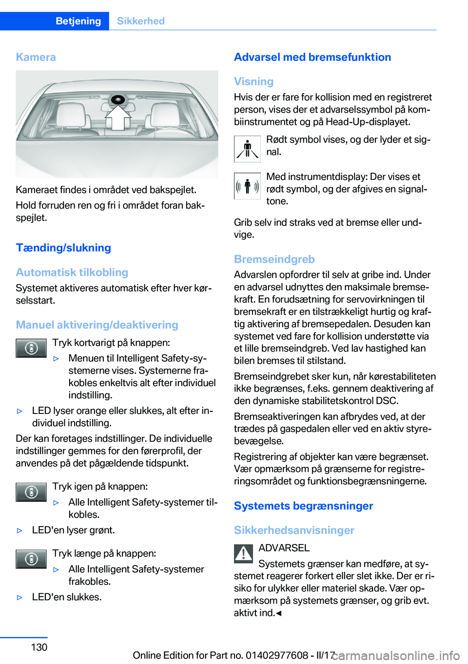 BMW X6 2017  InstruktionsbØger (in Danish) �K�a�m�e�r�a
�K�a�m�e�r�a�e�t� �f�i�n�d�e�s� �i� �o�m�r�å�d�e�t� �v�e�d� �b�a�k�s�p�e�j�l�e�t�.�H�o�l�d� �f�o�r�r�u�d�e�n� �r�e�n� �o�g� �f�r�i� �i� �o�m�r�å�d�e�t� �f�o�r�a�n� �b�a�kj
�s�p�e�j�l�e
