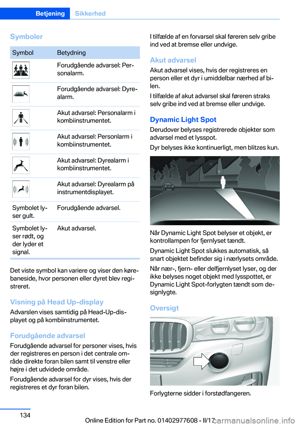 BMW X6 2017  InstruktionsbØger (in Danish) �S�y�m�b�o�l�e�r�S�y�m�b�o�l�B�e�t�y�d�n�i�n�g�F�o�r�u�d�g�å�e�n�d�e� �a�d�v�a�r�s�e�l�:� �P�e�rj
�s�o�n�a�l�a�r�m�.�F�o�r�u�d�g�å�e�n�d�e� �a�d�v�a�r�s�e�l�:� �D�y�r�ej
�a�l�a�r�m�.�A�k�u�t� �a�d