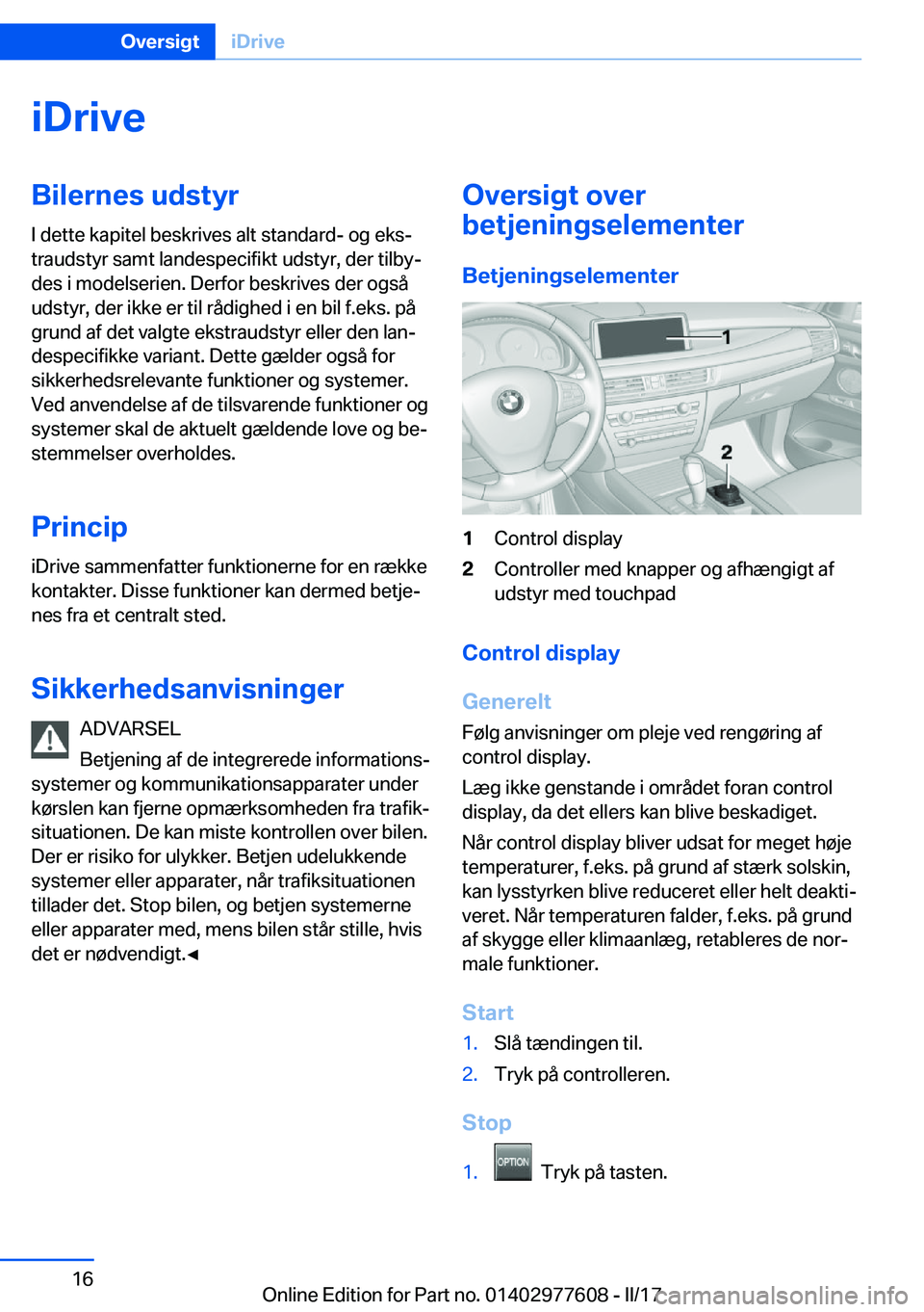 BMW X6 2017  InstruktionsbØger (in Danish) �i�D�r�i�v�e�B�i�l�e�r�n�e�s��u�d�s�t�y�r
�I� �d�e�t�t�e� �k�a�p�i�t�e�l� �b�e�s�k�r�i�v�e�s� �a�l�t� �s�t�a�n�d�a�r�d�-� �o�g� �e�k�sj
�t�r�a�u�d�s�t�y�r� �s�a�m�t� �l�a�n�d�e�s�p�e�c�i�f�i�k�t� �u