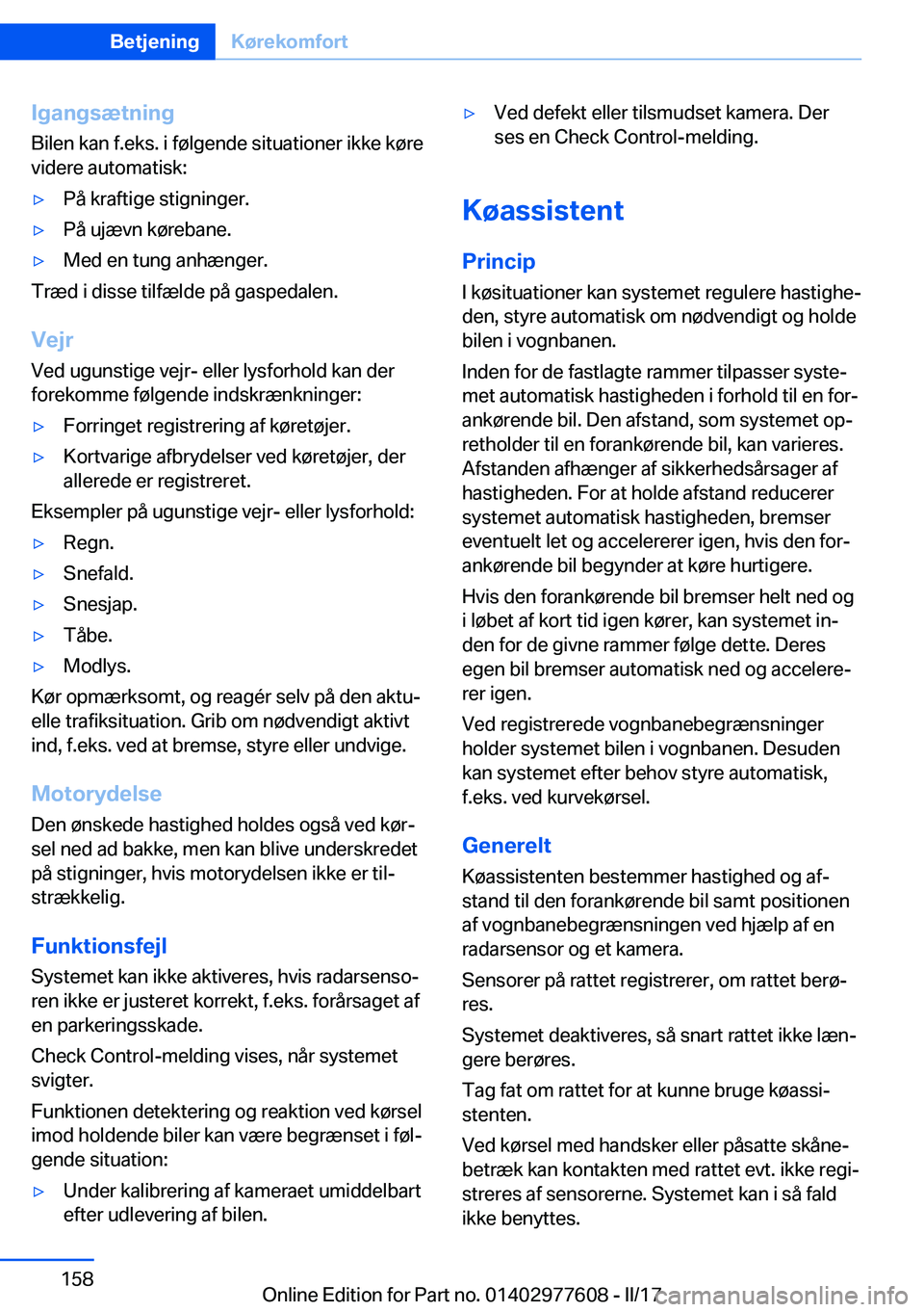 BMW X6 2017  InstruktionsbØger (in Danish) �I�g�a�n�g�s�æ�t�n�i�n�g
�B�i�l�e�n� �k�a�n� �f�.�e�k�s�.� �i� �f�