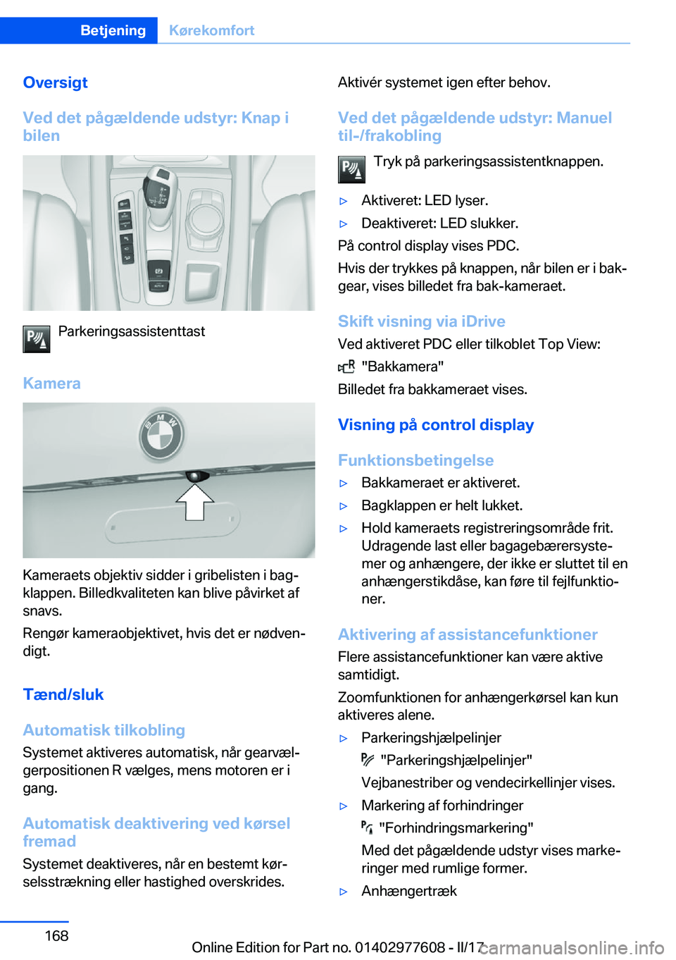 BMW X6 2017  InstruktionsbØger (in Danish) �O�v�e�r�s�i�g�t
�V�e�d��d�e�t��p�å�g�æ�l�d�e�n�d�e��u�d�s�t�y�r�:��K�n�a�p��i
�b�i�l�e�n
�P�a�r�k�e�r�i�n�g�s�a�s�s�i�s�t�e�n�t�t�a�s�t
�K�a�m�e�r�a
�K�a�m�e�r�a�e�t�s� �o�b�j�e�k�t�i�v� �s�i�