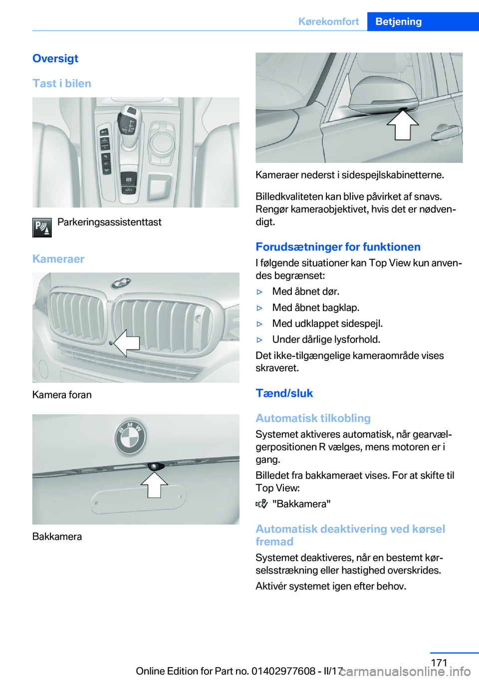 BMW X6 2017  InstruktionsbØger (in Danish) �O�v�e�r�s�i�g�t
�T�a�s�t��i��b�i�l�e�n
�P�a�r�k�e�r�i�n�g�s�a�s�s�i�s�t�e�n�t�t�a�s�t
�K�a�m�e�r�a�e�r
�K�a�m�e�r�a� �f�o�r�a�n
�B�a�k�k�a�m�e�r�a
�K�a�m�e�r�a�e�r� �n�e�d�e�r�s�t� �i� �s�i�d�e�s�p